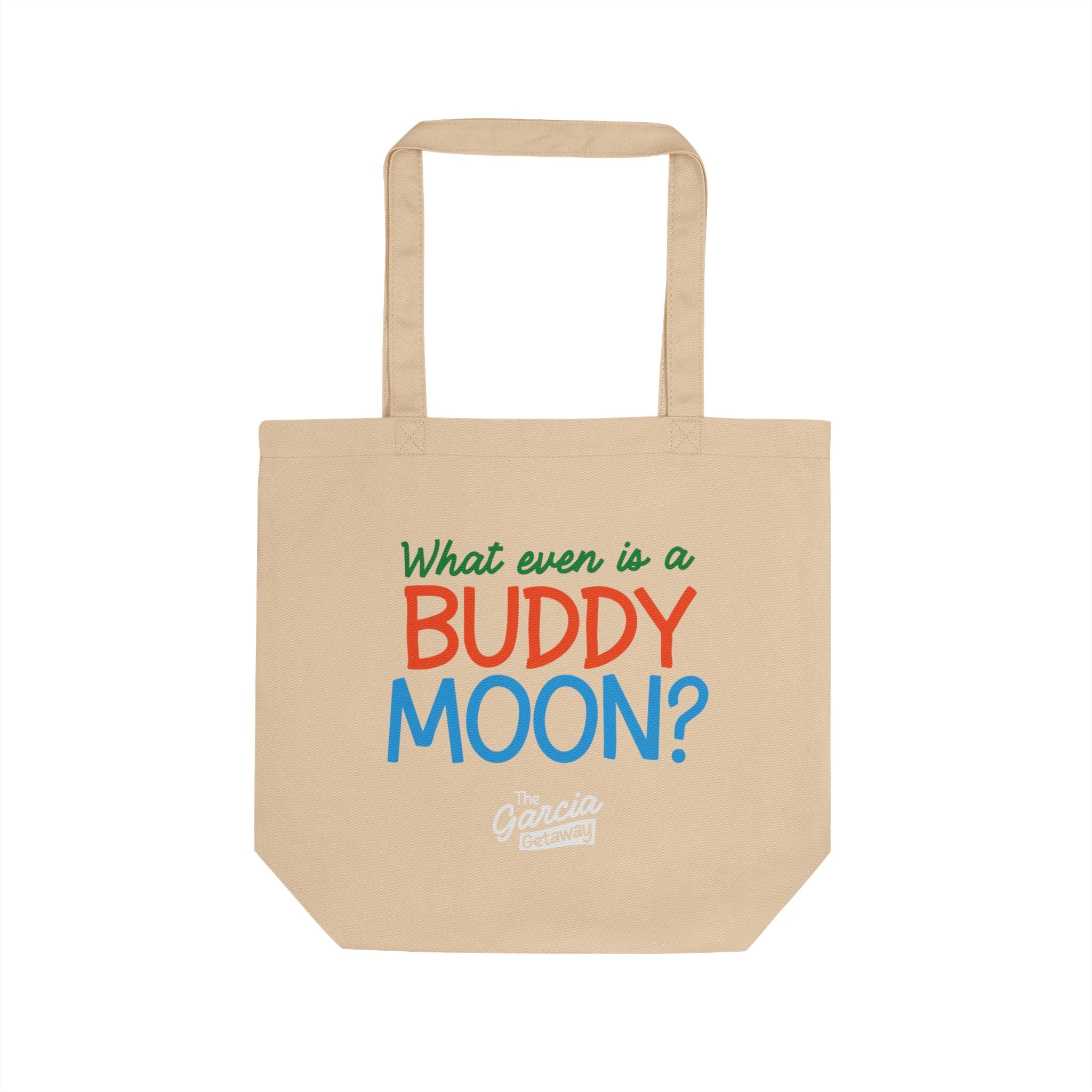Eco Tote Bag — "What Even Is a BUDDY MOON?" Colorful Quote Canvas Shopper