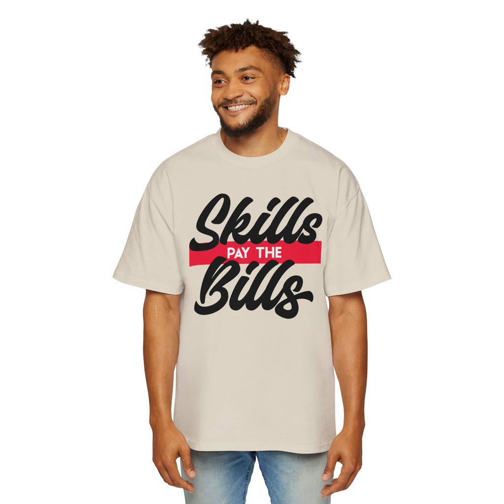 Skills Pay the Bills - Oversized Tee