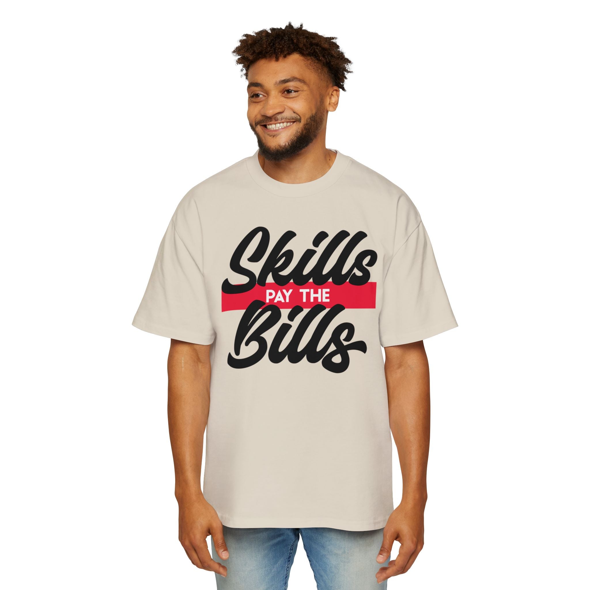 Skills Pay the Bills - Oversized Tee